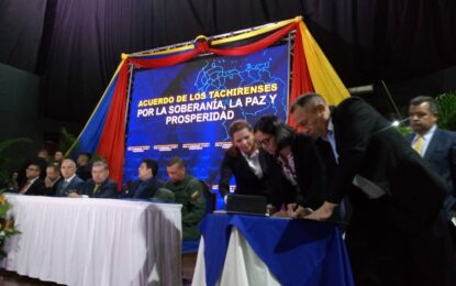 Táchira: Más de 180 sectores firman Acuerdo por la Soberanía, Paz y Prosperidad de cara al 3D